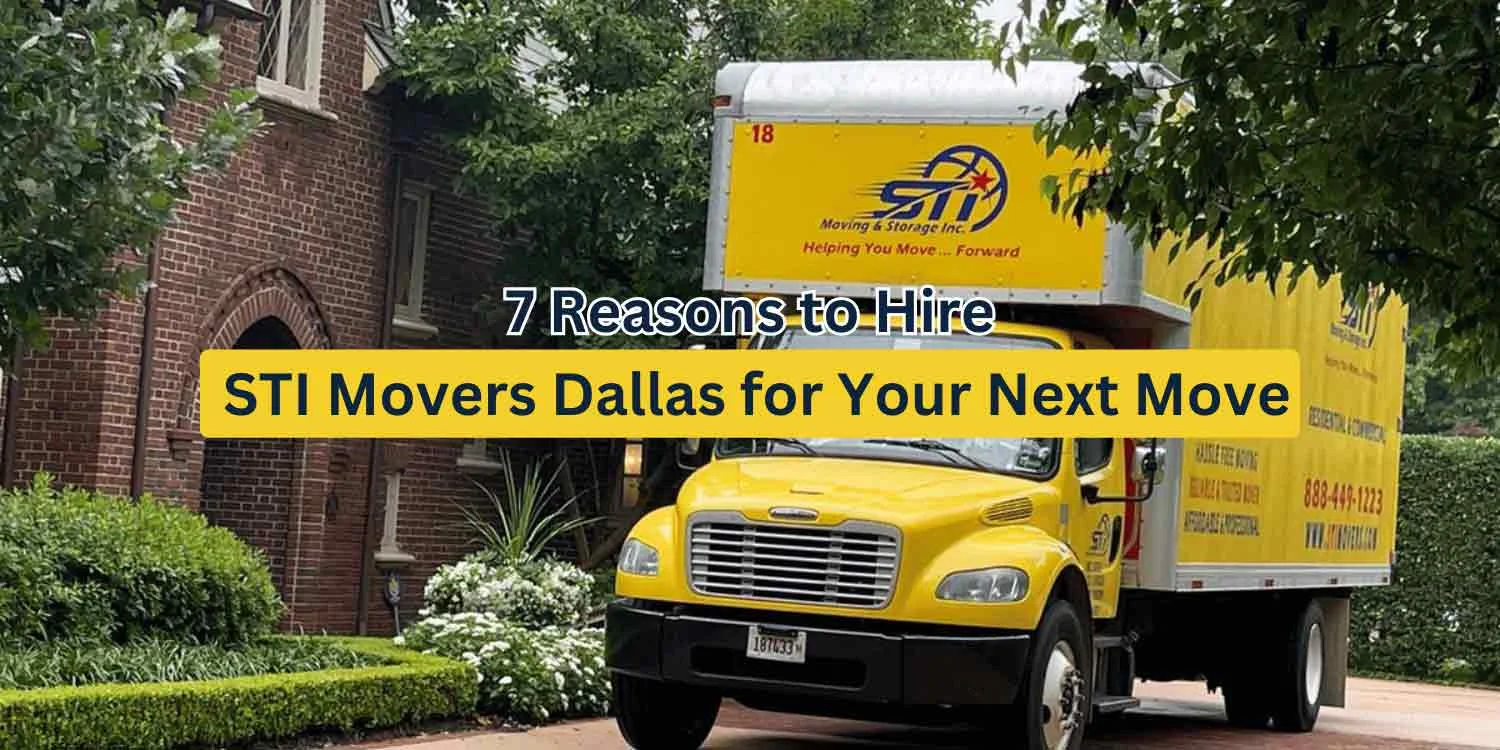 7 Reasons to Hire STI Movers Dallas for Your Next Move