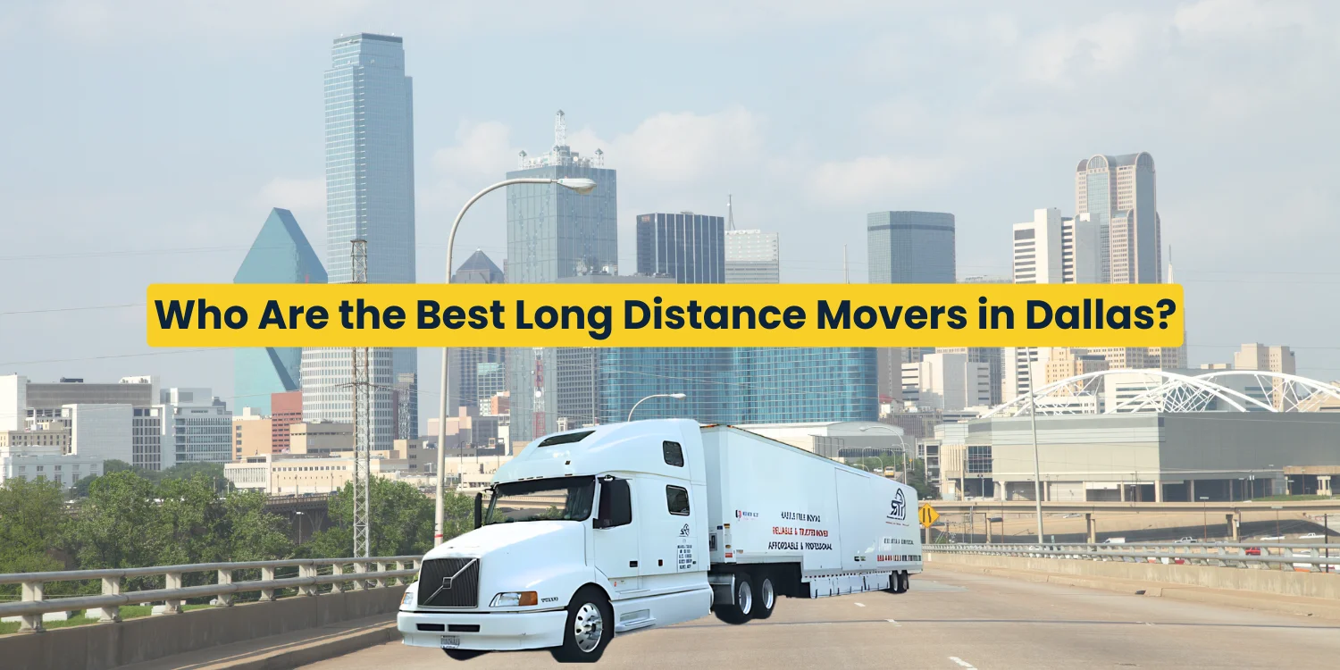 Who Are the Best Long Distance Movers in Dallas